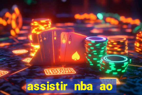 assistir nba ao vivo multicanais