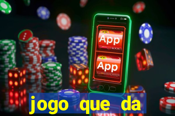 jogo que da dinheiro de vdd