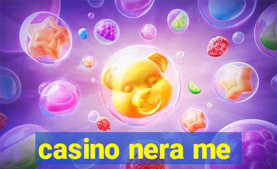 casino nera me