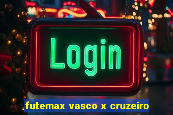 futemax vasco x cruzeiro