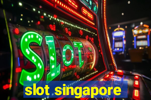 slot singapore