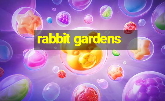 rabbit gardens