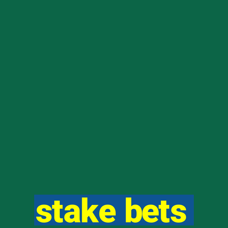 stake bets