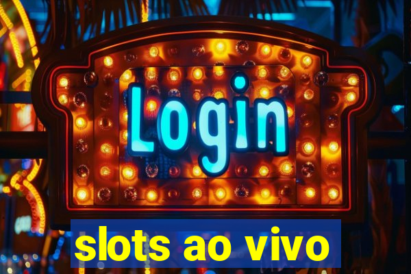 slots ao vivo