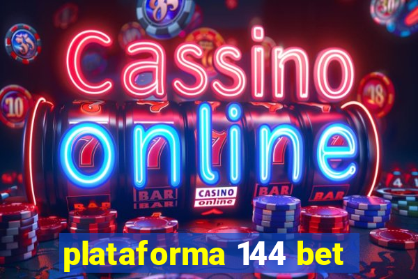 plataforma 144 bet