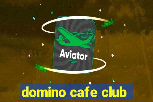 domino cafe club