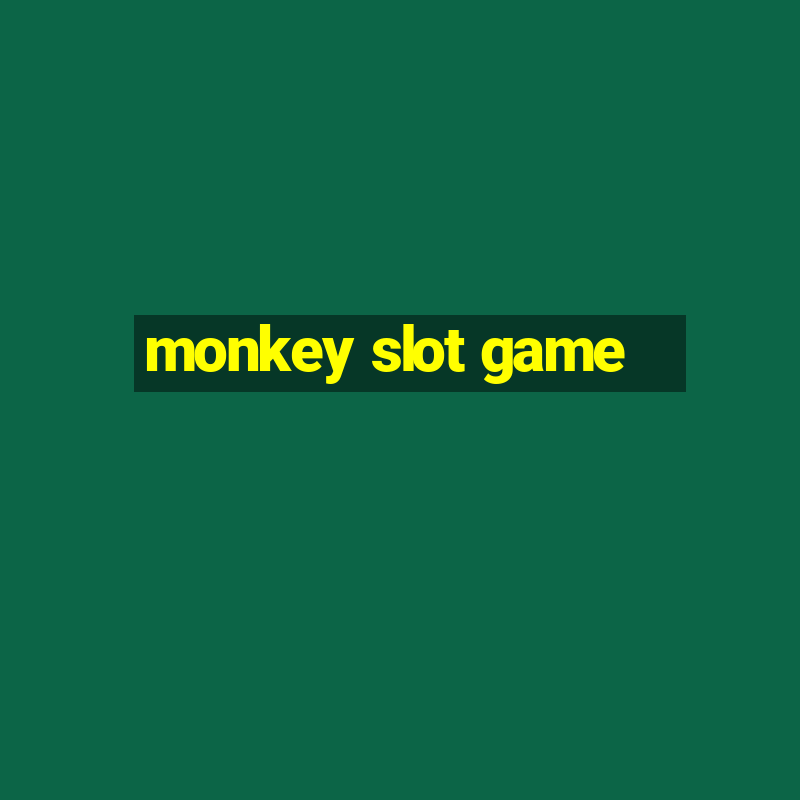 monkey slot game