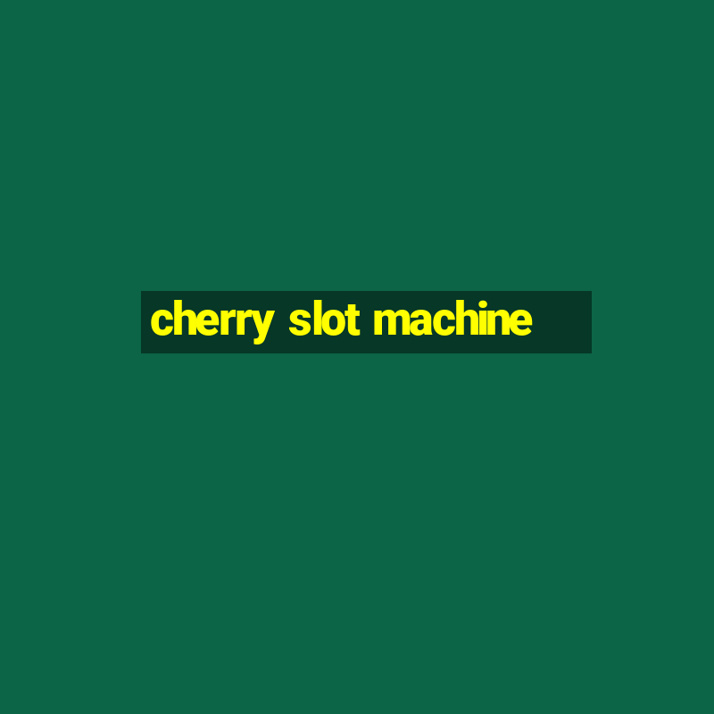 cherry slot machine