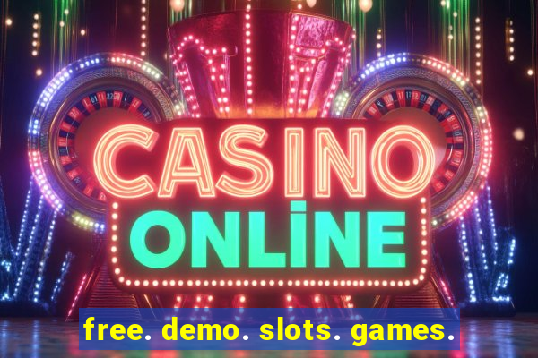 free. demo. slots. games.