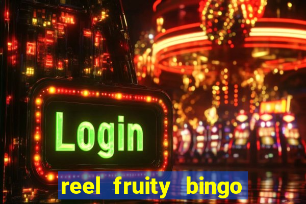 reel fruity bingo slot free play