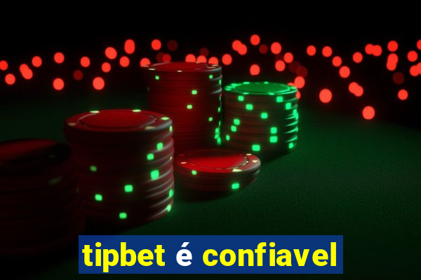 tipbet é confiavel