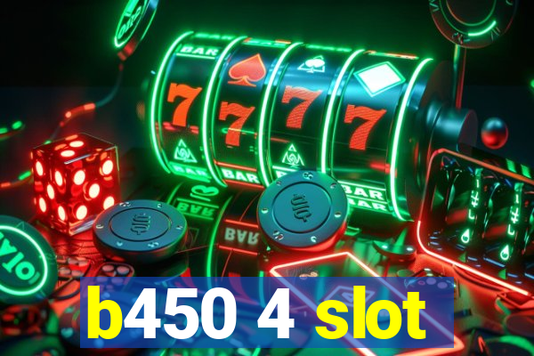 b450 4 slot