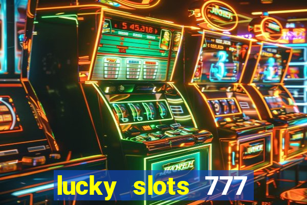 lucky slots 777 free download