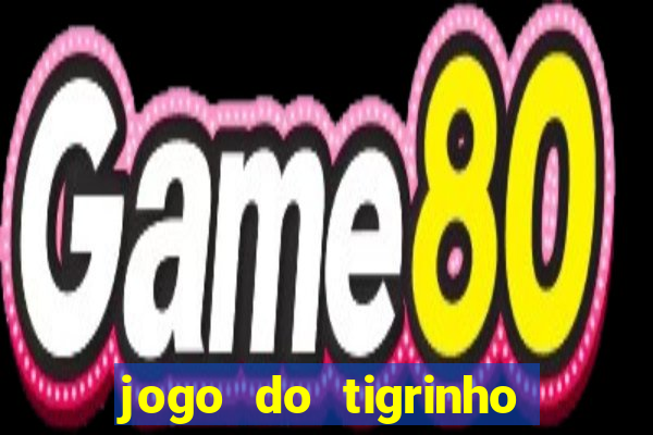 jogo do tigrinho pagando no cadastro