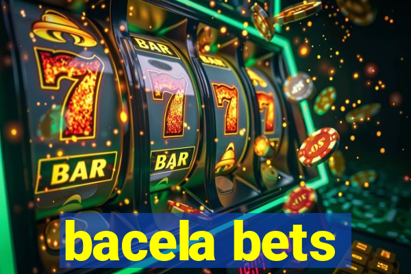 bacela bets