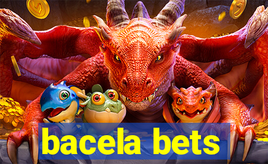 bacela bets