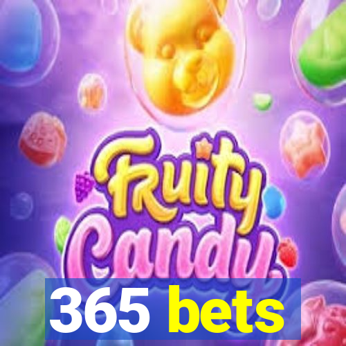 365 bets