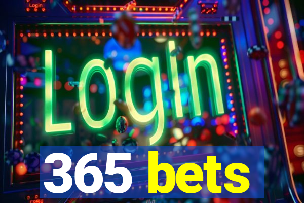 365 bets