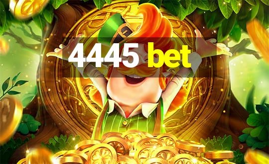 4445 bet