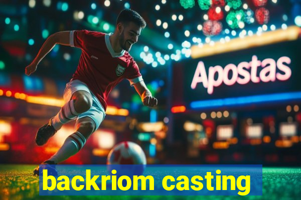 backriom casting