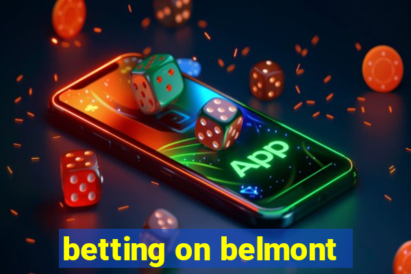 betting on belmont