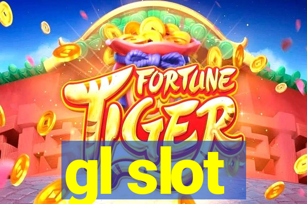 gl slot