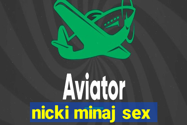 nicki minaj sex