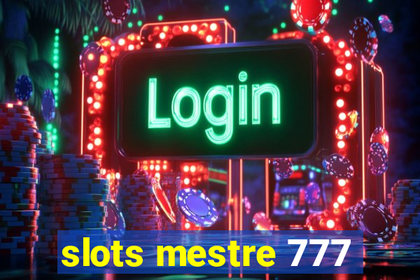 slots mestre 777