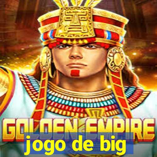 jogo de big