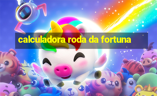 calculadora roda da fortuna