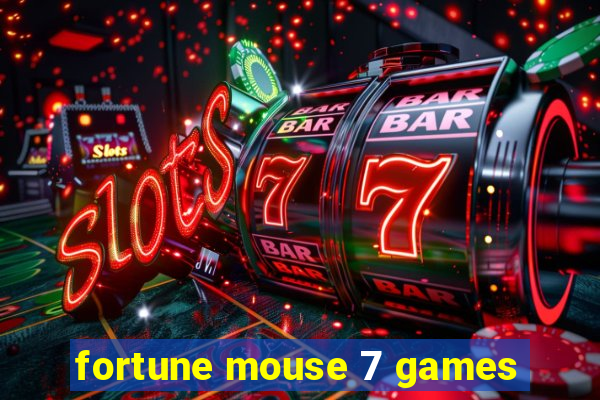 fortune mouse 7 games