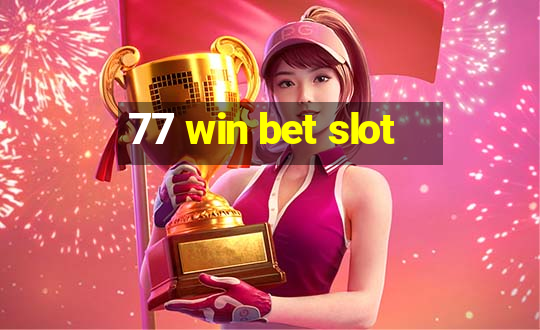 77 win bet slot