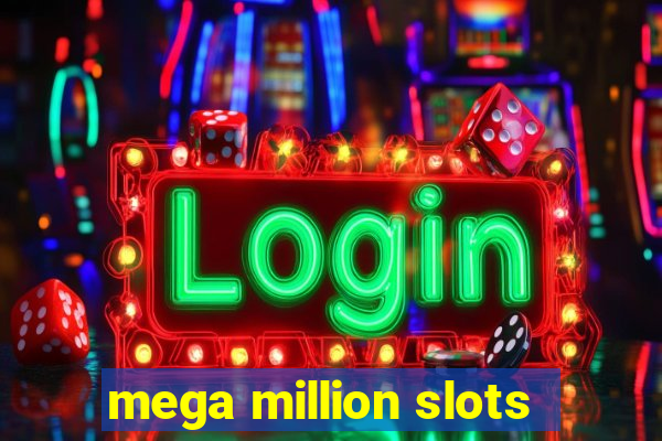 mega million slots