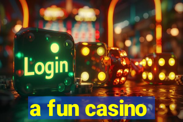 a fun casino