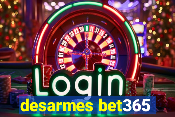 desarmes bet365