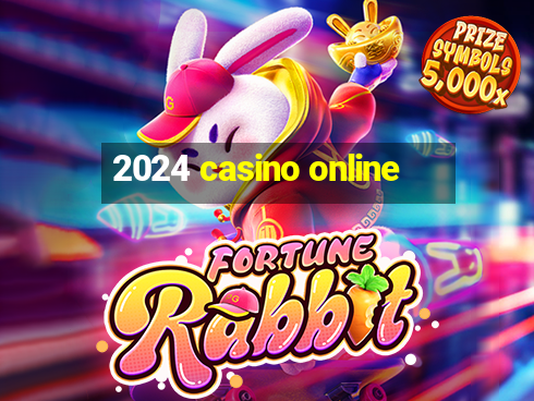 2024 casino online