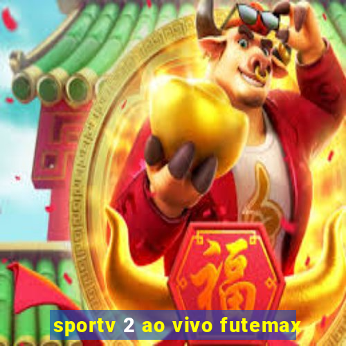 sportv 2 ao vivo futemax