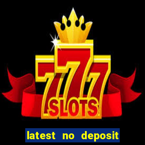 latest no deposit casino bonuses uk