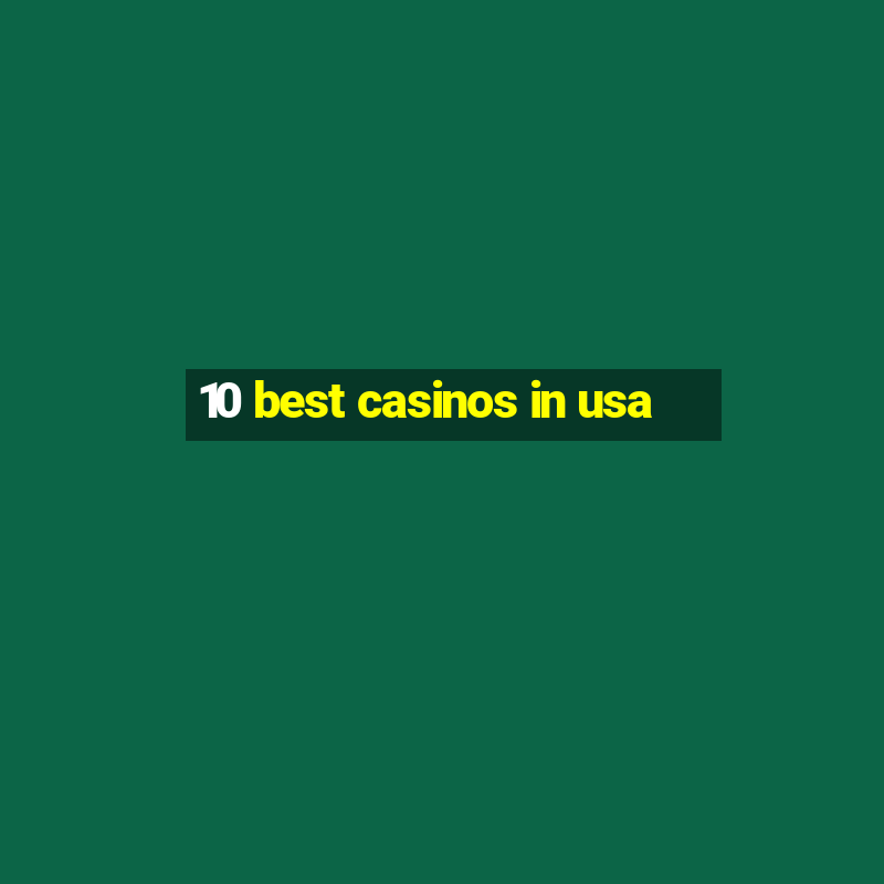 10 best casinos in usa