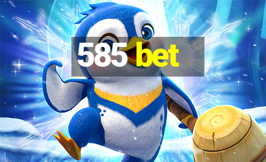 585 bet