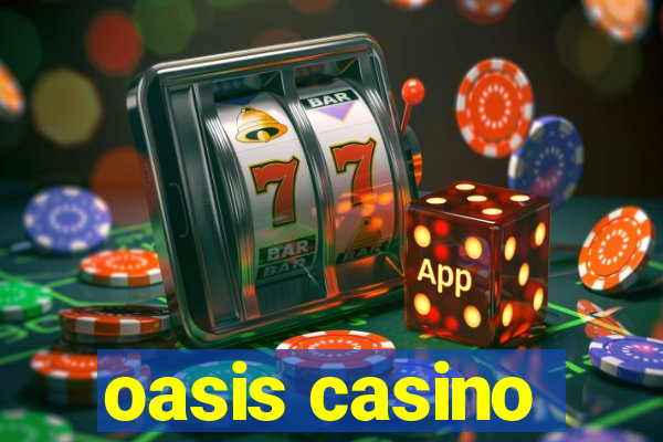 oasis casino