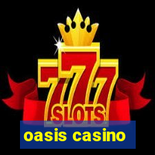 oasis casino