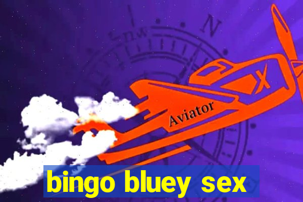 bingo bluey sex