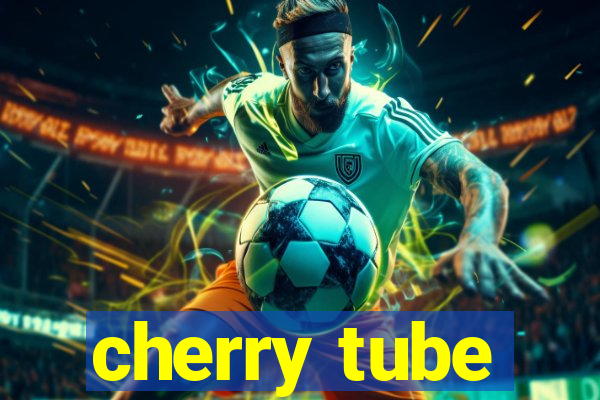 cherry tube