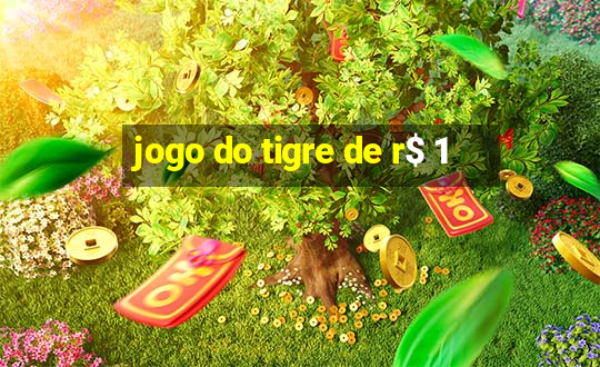 jogo do tigre de r$ 1