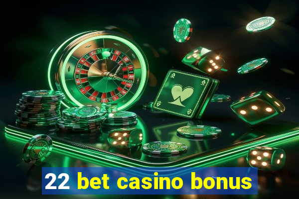 22 bet casino bonus