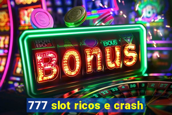 777 slot ricos e crash