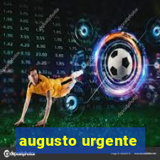 augusto urgente