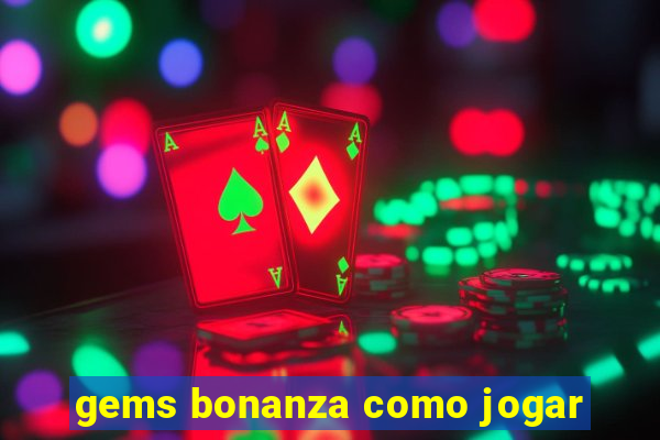 gems bonanza como jogar