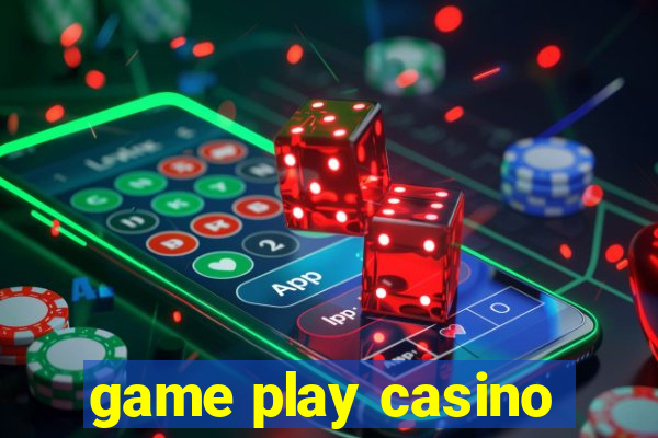 game play casino